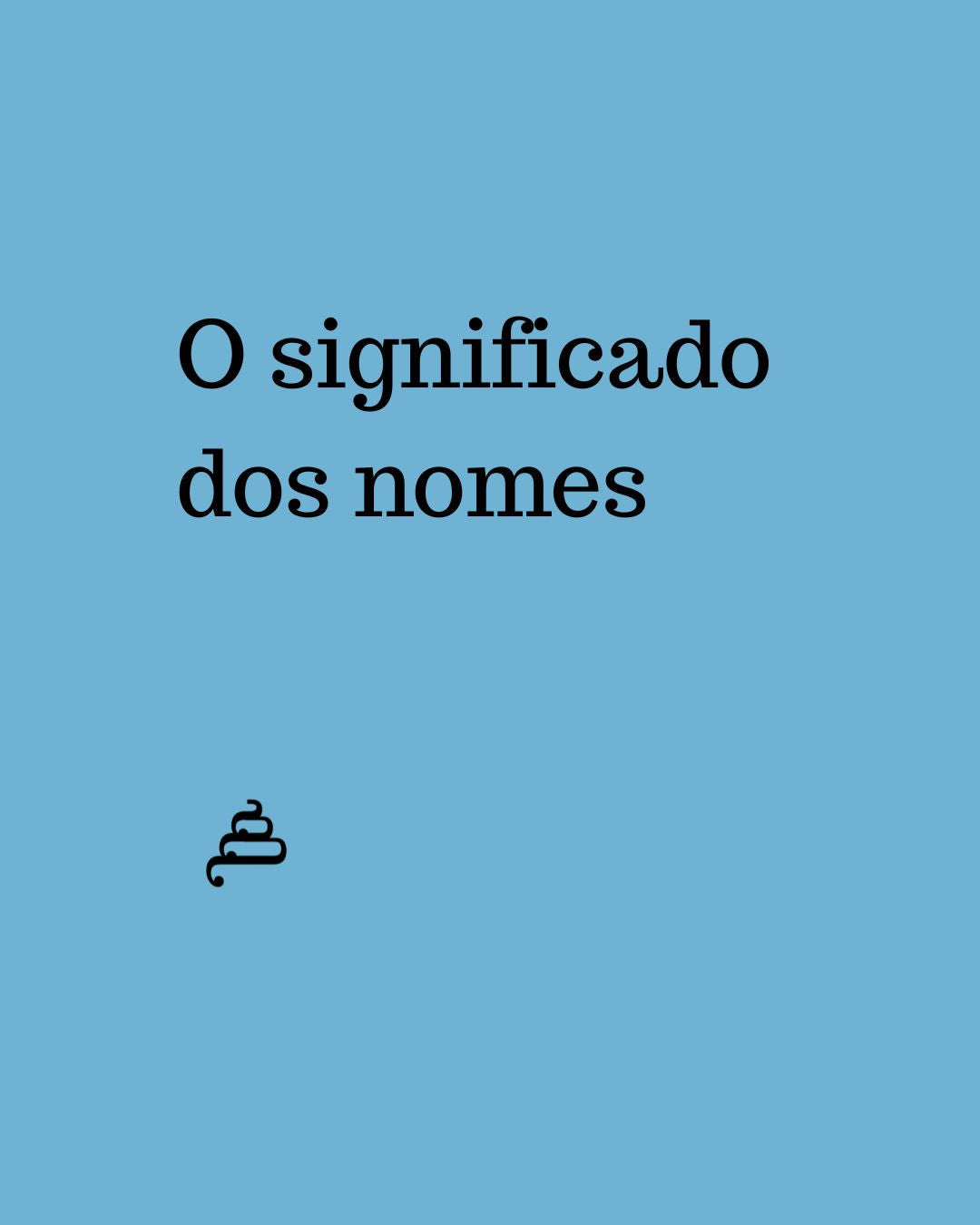 Série "O significado dos nomes" da Poesia Cocó