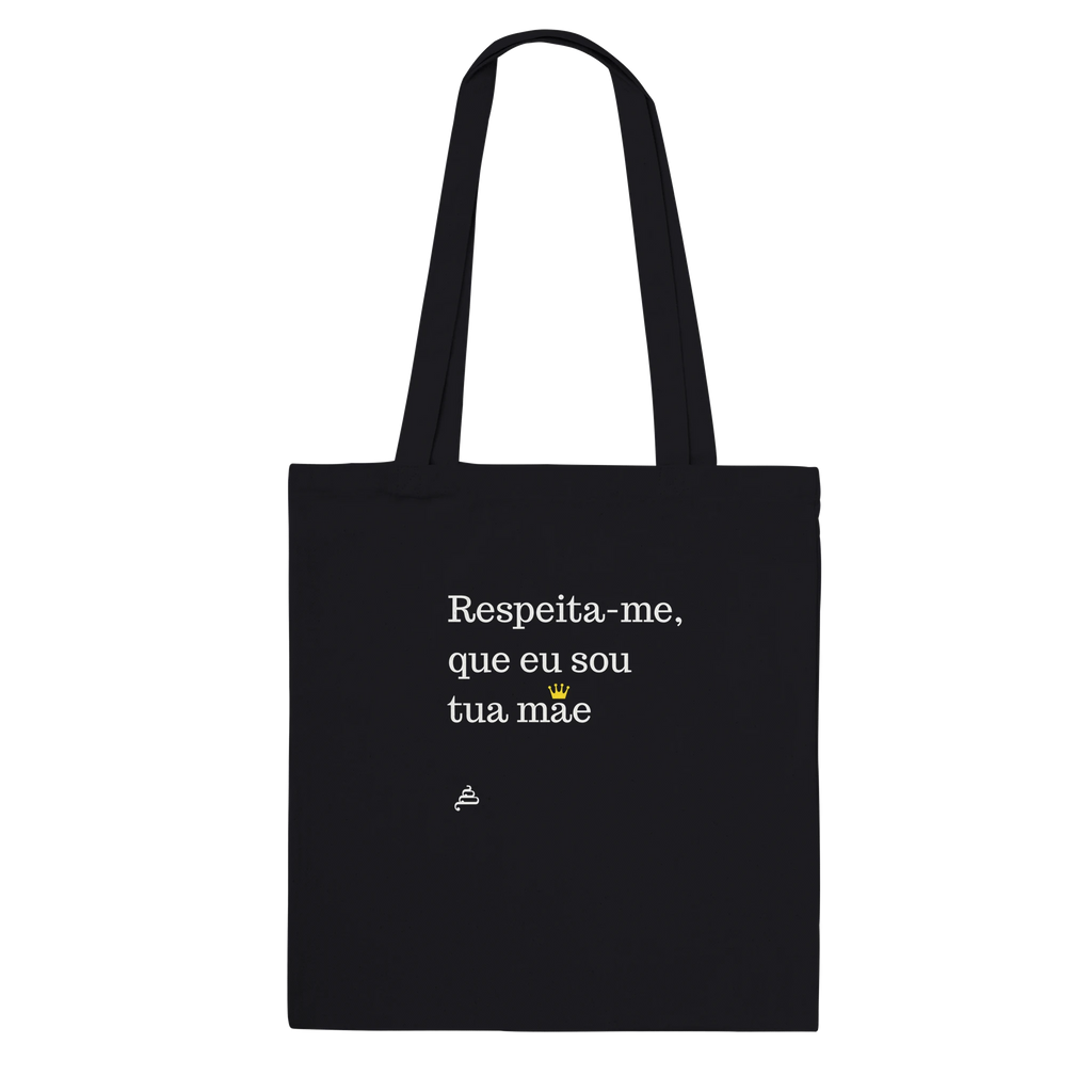 tote bag preta respeita me que eu sou tua mãe