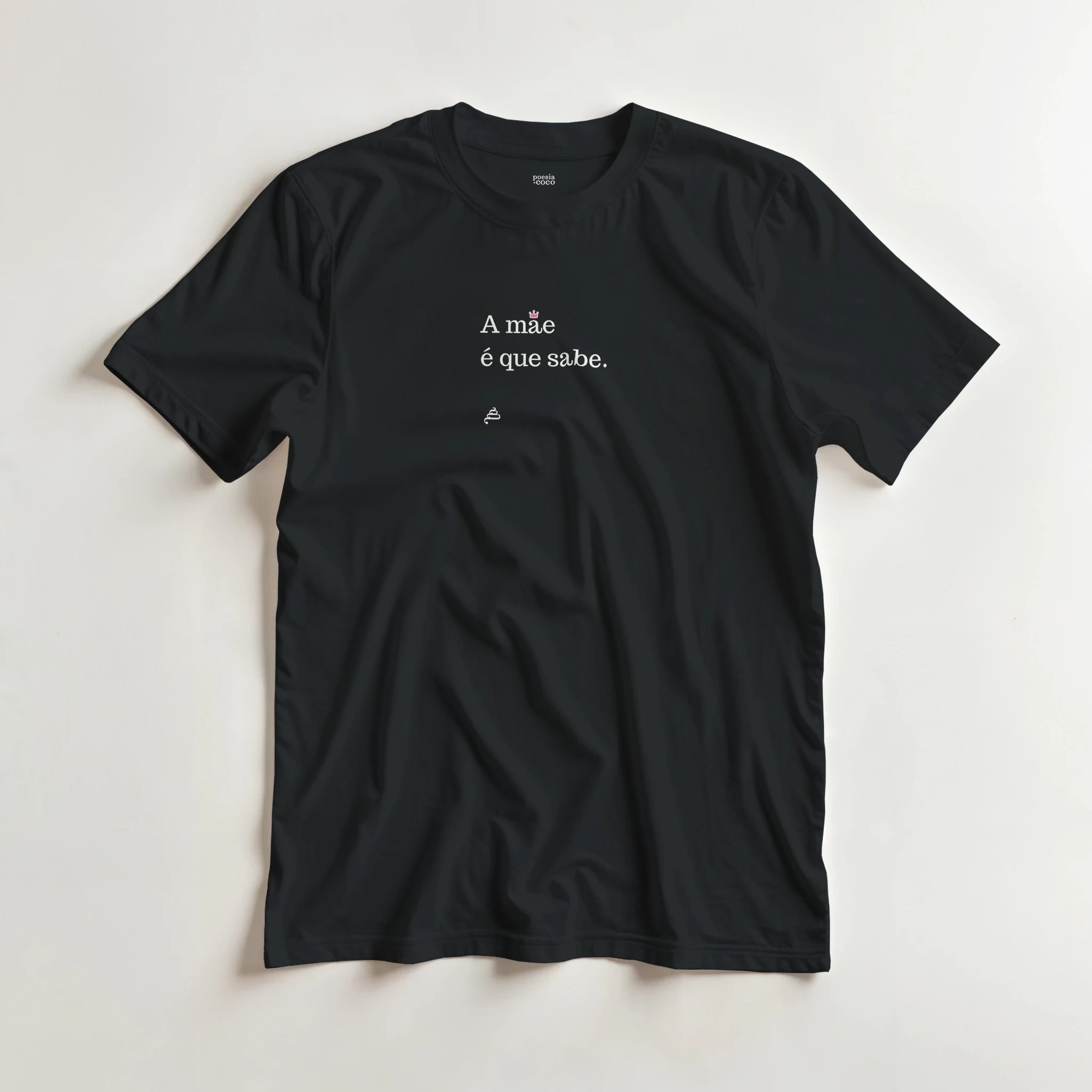 t-shirt preta frase a mãe é que sabe